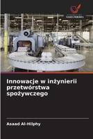 Innowacje w inzynierii przetwórstwa spozywczego (Polish Edition) 6139665701 Book Cover
