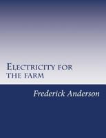 Electricity For The Farm 1502440709 Book Cover