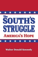 The South's Struggle: America's Hope 1947660683 Book Cover