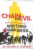 CHAIN OF EVIL - JOURNALSTONE’S GUIDE TO WRITING DARKNESS 1940161649 Book Cover