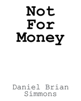 Not for Money 1098058364 Book Cover