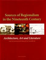 Sources of Regionalism in the Nineteenth Century: Architecture, Art, and Literature (Kadoc Artes) 9058676498 Book Cover