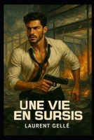 Une vie en sursie: Et si la vérité était la seule arme qu’il lui restait ? (French Edition) B0FD7M8MHS Book Cover
