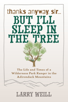 Thanks Anyway, Sir... But I'll Sleep in the Tree 1595310592 Book Cover