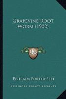 Grapevine Root Worm (1902) 1378384318 Book Cover