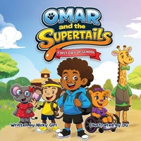 Omar and the SuperTails: First Day of School: A Confidence-Building Back-to-School Picture Book About Friendship, Inclusion, and Being Yourself B0GVRHXTK4 Book Cover
