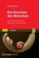 Die Parasiten des Menschen: Erkrankungen erkennen, bekämpfen und vorbeugen 3827422701 Book Cover