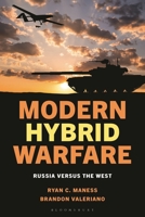 Modern Hybrid Warfare: Russia versus the West 153819841X Book Cover