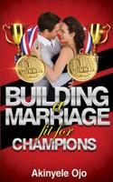Building a Marriage Fit for Champions 1514712415 Book Cover