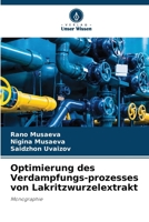 Optimierung des Verdampfungs-prozesses von Lakritzwurzelextrakt 620978593X Book Cover
