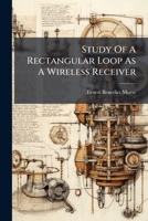 Study Of A Rectangular Loop As A Wireless Receiver... 1278713972 Book Cover