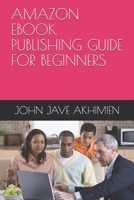 Amazon eBook Publishing Guide for Beginners B09BGKKJX3 Book Cover