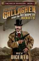 Marshal Gallagher and the Aeropede Bandits: The Age of Invention Book I B0CK3ZX959 Book Cover