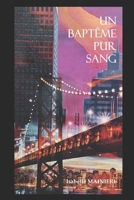 UN BAPTÊME PUR SANG B0B9QPYJ7G Book Cover