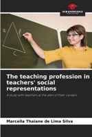 The teaching profession in teachers' social representations 620731431X Book Cover