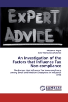 An Investigation of the Factors that Influence Tax Non-compliance 6202669527 Book Cover