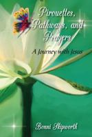 Pirouettes, Pathways, and Prayers 1938526082 Book Cover