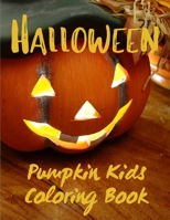 Halloween Pumpkin Kids Coloring Book: Gift for Boys and Girls - Halloween Pumpkin Coloring Book For Kids - A Fun Halloween coloring book for Boys, Girls B08L5R2BTD Book Cover