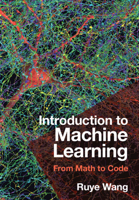 Introduction to Machine Learning : From Math to Code 1316519503 Book Cover