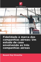 Fidelidade à marca das companhias aéreas: Um estudo de caso envolvendo as três companhias aéreas (Portuguese Edition) B0CK3VCVSF Book Cover