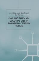 England Through Colonial Eyes in Twentieth-Century Fiction 1349408980 Book Cover