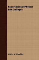 Experimental Physics for Colleges - Primary Source Edition 1018609946 Book Cover