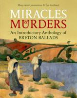 Miracles and Murders: An Introductory Anthology of Breton Ballads 0197266193 Book Cover