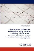 Patterns of Ischaemic Preconditioning on the Viability of Rat Heart 3848445131 Book Cover