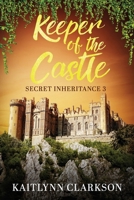 Keeper Of The Castle: Secret Inheritance Book 3 B0HCL7C7M4 Book Cover