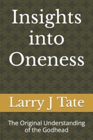 Insights into Oneness: The Original Understanding of the Godhead B09SP43C1P Book Cover