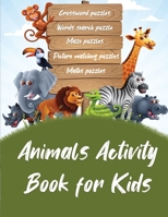 Animals Activity Book For Kids: Best Puzzle Book For Ages Ages 4-8 :Word Search,Maths Puzzle, Maze, Puzzles,Crossword,Picture matching,Improve ... Animal Lovers)Fun Activities for Kids B087SGSRCH Book Cover
