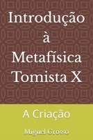 Introdução à Metafísica Tomista 10: A Criação B099BTWZDW Book Cover