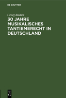 30 Jahre Musikalisches Tantiemerecht in Deutschland: Umkämpftes Und Erreichtes 3112303903 Book Cover