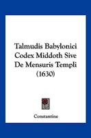 Talmudis Babylonici Codex Middoth Sive De Mensuris Templi (1630) 1104867559 Book Cover