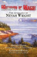 Murder in Maine: The Avenging of Nevah Wright 0979406811 Book Cover