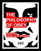 The Philosophy of Obey (Obey Giant/Shepard Fairey) -- B&w Version: 1433 Philosophical Statements by Obey from 1989-2008 1539710653 Book Cover
