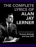The Complete Lyrics of Alan Jay Lerner 019064673X Book Cover