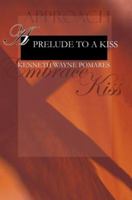 A Prelude to a Kiss 059535713X Book Cover