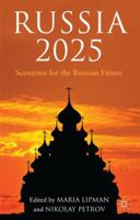 Russia 2025: Scenarios for the Russian Future 1349463604 Book Cover