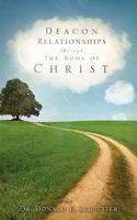 Deacon Relationships Through the Body of Christ 1607917106 Book Cover