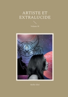 Artiste et extralucide: Volume 10 (French Edition) 2322553522 Book Cover