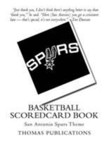 Basketball Scoredcard Book: San Antonio Spurs Theme 1981963685 Book Cover