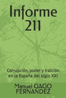 Informe 211: Corrupción, poder y traición en la España del siglo XXI (Spanish Edition) B0FNL6TZSX Book Cover