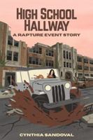 High School Hallway: A Rapture Event Story B0H62KNMP5 Book Cover