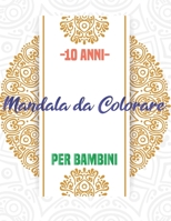 Mandala da Colorare per Bambini 10 Anni B0948LPLR6 Book Cover