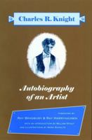 Autobiography of an Artist: Charles R. Knight (Introductions by Ray Bradbury & Ray Harryhausen) 096601068X Book Cover