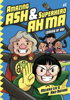 Amazing Ash & Superhero Ah Ma Book 2: Coming of Age 9811840016 Book Cover