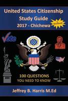 United States Citizenship Study Guide and Workbook - Chichewa: 100 Questions You Need To Know 1979463069 Book Cover