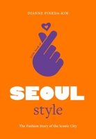 Little Book of Seoul Style: The Fashion History of the Iconic City 1802797807 Book Cover