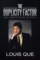 The Duplicity Factor: An American Story 1479786829 Book Cover